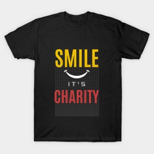 Smile , It's Charity  , spread peace and happiness T-Shirt